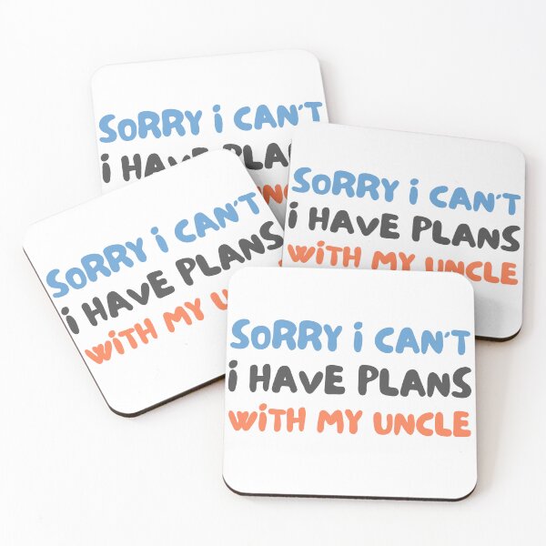 Item preview, Sorry I Can't I Have Plans With My Uncle Funny Saying designed and sold by CuteLovelyDesigns.