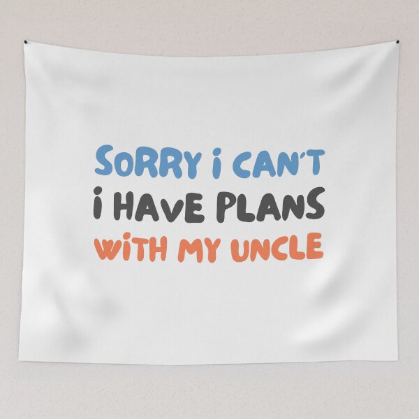 Item preview, Sorry I Can't I Have Plans With My Uncle Funny Saying designed and sold by CuteLovelyDesigns.