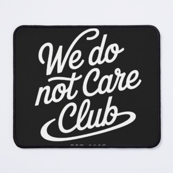 Item preview, We Do Not Care Club — Bold Minimalist Slogan Design | Trendy Streetwear Typography (Est. 2025) designed and sold by dortmond.