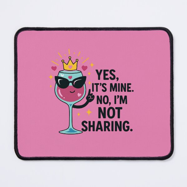 Item preview, Yes, It's Mine No, I'm Not Sharing designed and sold by 93-Store.