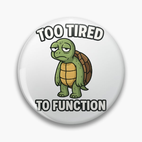 Item preview, TOO TIRED TO FUNCTION designed and sold by foxtrot813.