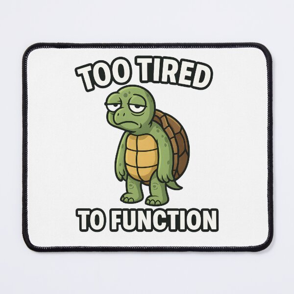 Item preview, TOO TIRED TO FUNCTION designed and sold by foxtrot813.