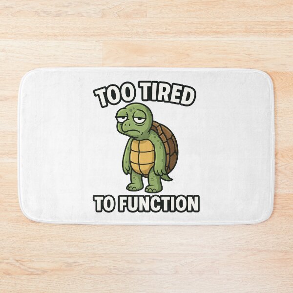 Item preview, TOO TIRED TO FUNCTION designed and sold by foxtrot813.
