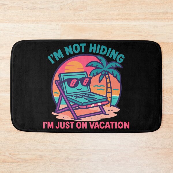 Item preview, I’m Not Hiding , I’m Just on Vacation designed and sold by YourFidelity.