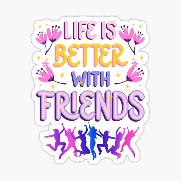 Item preview, Life is better with Friends designed and sold by Calli_Designs.
