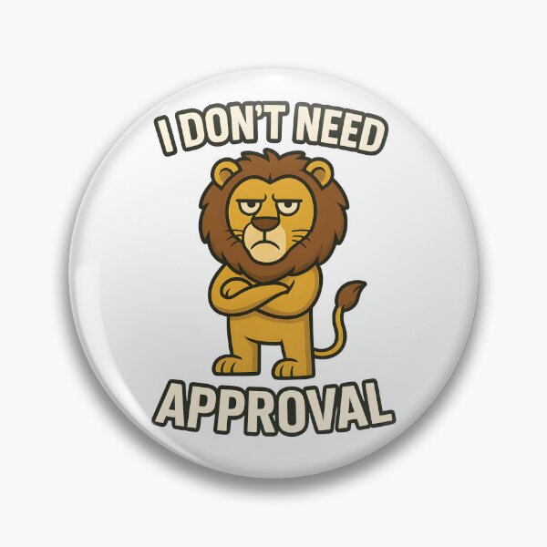 Item preview, I DON'T NEED APPROVAL designed and sold by foxtrot813.