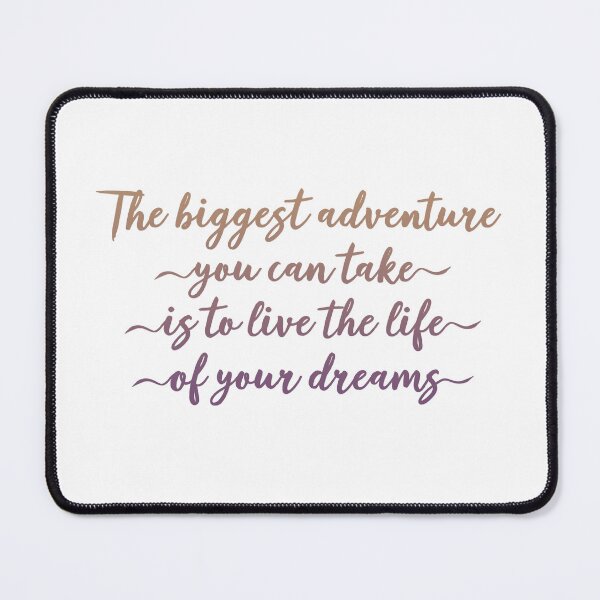 Item preview, The biggest adventure you can take is to live the life of your dreams designed and sold by AmineHQ.