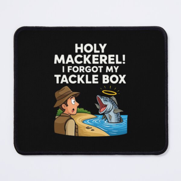 Item preview, "Holy Mackerel! I Forgot My Tackle Box" designed and sold by Bowniko^^.