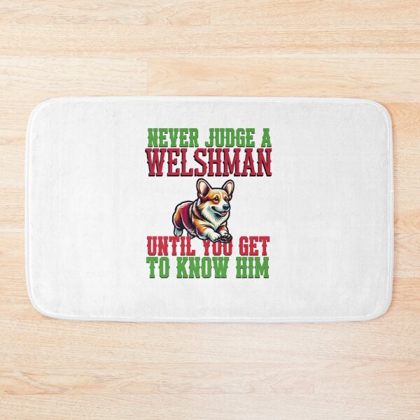 Item preview, Never judge a Welshman until you get to know him designed and sold by BritishDelights.