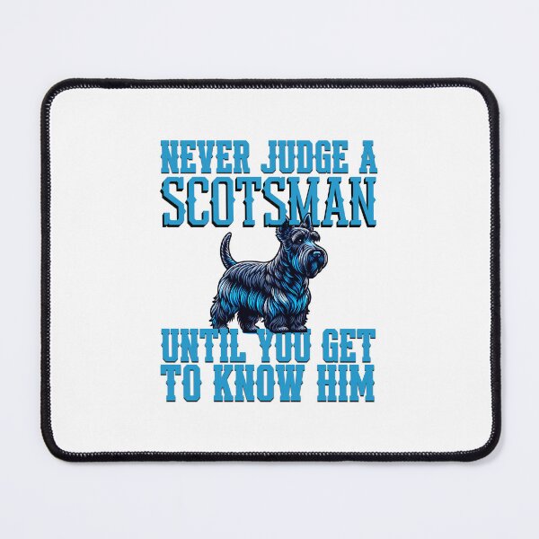 Item preview, Never judge a Scotsman until you get to know him designed and sold by BigfeetLittlepaws.