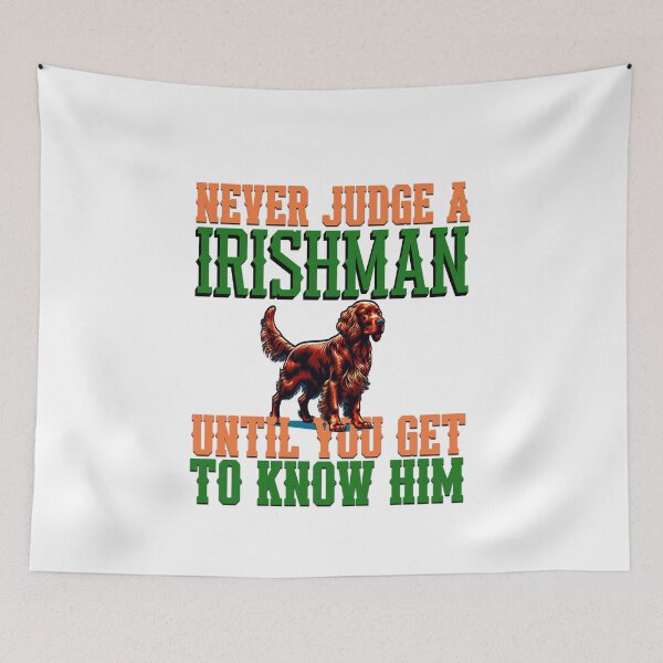 Item preview, Never judge a Irishman until you get to know him designed and sold by BritishDelights.