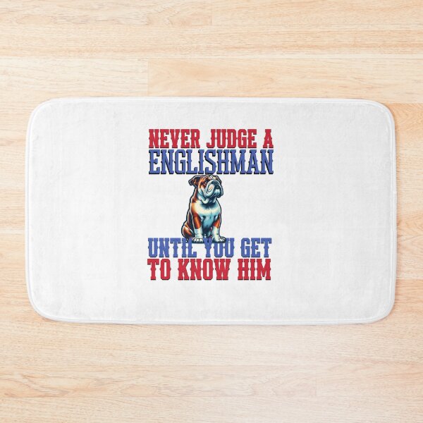 Item preview, Never judge a Englishman until you get to know him designed and sold by BritishDelights.