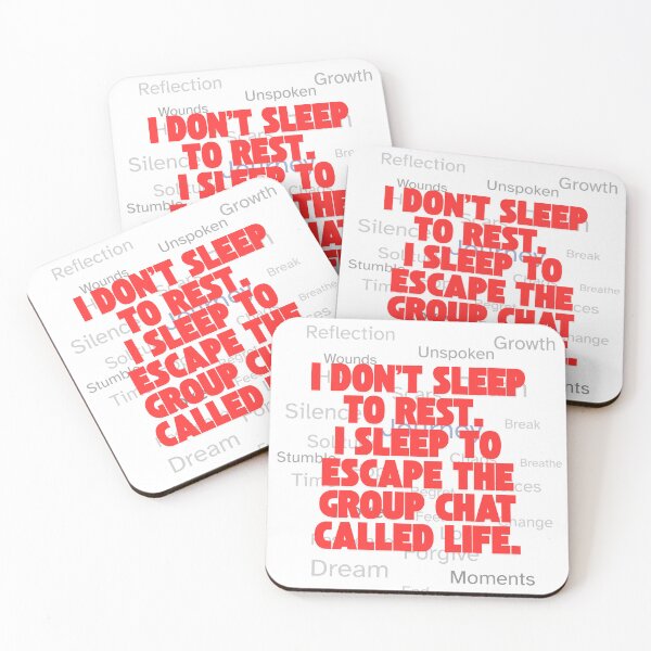 Item preview, I don’t sleep to rest. I sleep to escape the group chat called life. designed and sold by TeeTantra.