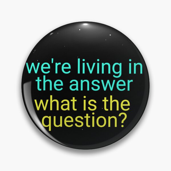 Item preview, We're living in the answer  designed and sold by PhotonGhosts.