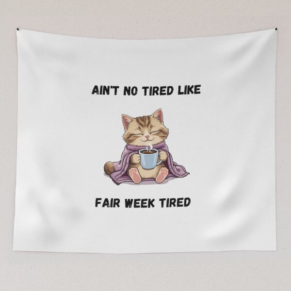 Item preview, Ain't No Tired Like Fair Week Tired, Funny, Cat, Animal, Gift designed and sold by ChearshiPrints.