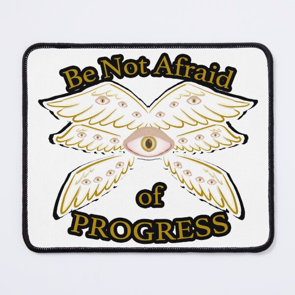 Item preview, Be Not Afraid of Progress designed and sold by surffy4.