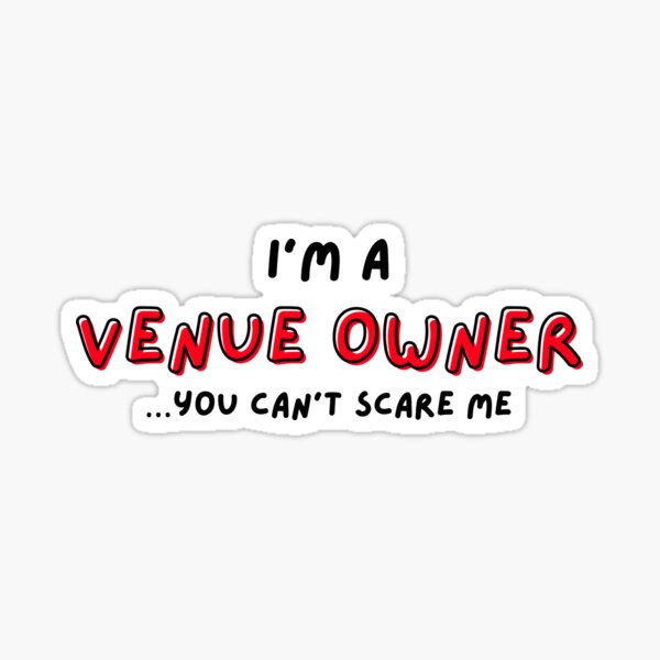 Item preview, "I'm a Venue Owner" Sticker designed and sold by VenueSuccessPC.