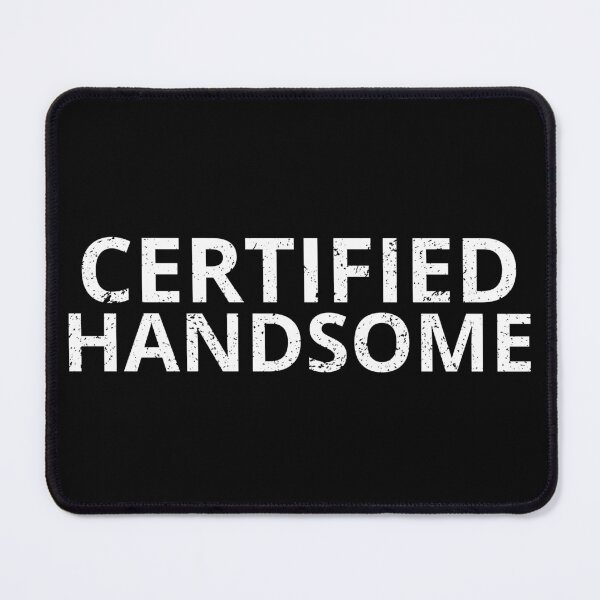 Item preview, Certified Handsome designed and sold by I-wanna-T-shirt.
