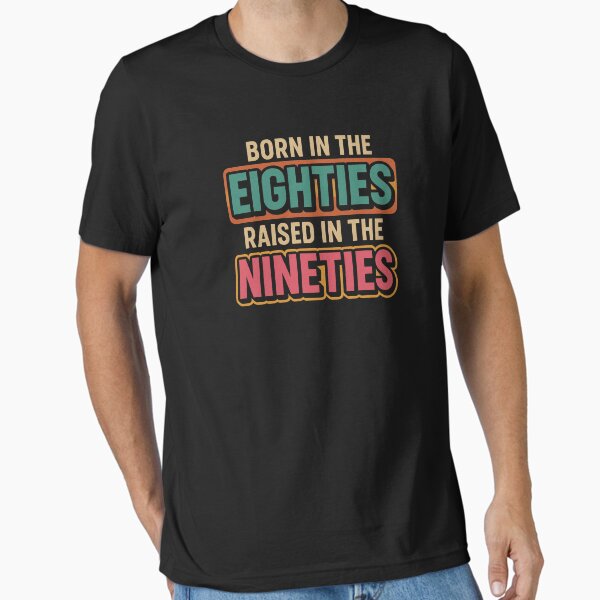Item preview, Born in the Eighties Raised in the Nineties – Retro Nostalgia Tee designed and sold by MerkAkid.