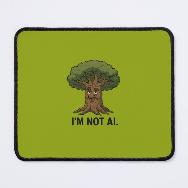 Item preview, I’m Not AI – Talking Tree Design efteling designed and sold by SnappyPineapple.