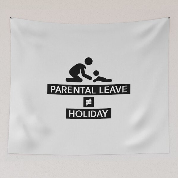 Item preview, Parental Leave ≠ Holiday - Dad and Baby Design designed and sold by DesignsByDadUK.