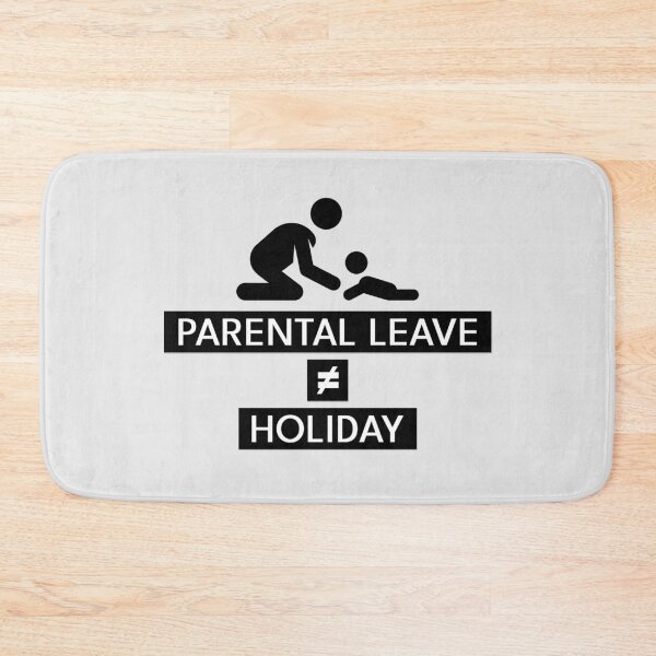 Item preview, Parental Leave ≠ Holiday - Dad and Baby Design designed and sold by DesignsByDadUK.