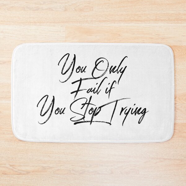 Item preview, You Only Fail If You Stop Trying - Resilience Quote for the Determined designed and sold by Soaring Eagle.