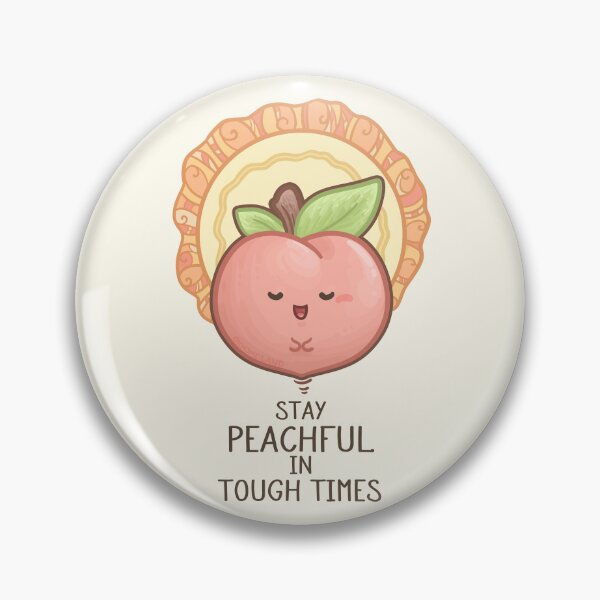 Item preview, Stay Peachful in Tough Times Pun designed and sold by Khotekmei.