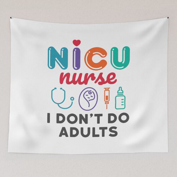 Item preview, NICU Nurse I Don't Do Adults designed and sold by jaygo.