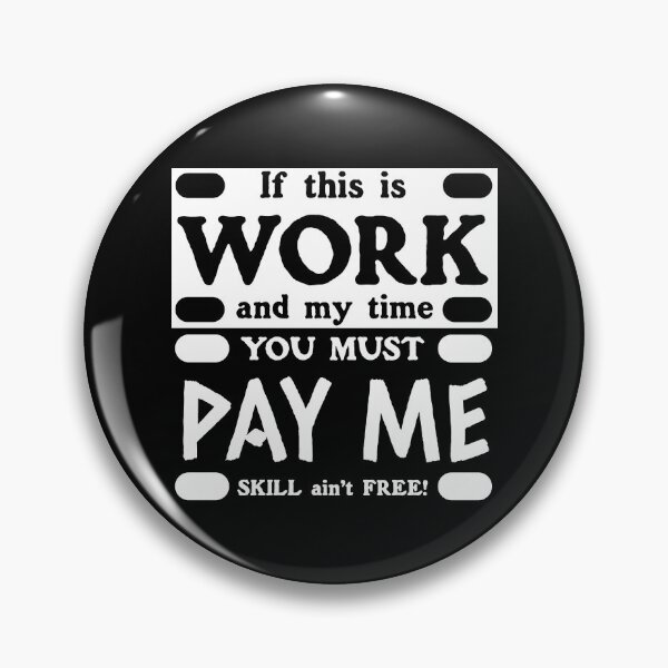 Item preview, Pay Me Skill Aint Free (Dark Designs) designed and sold by potluck.