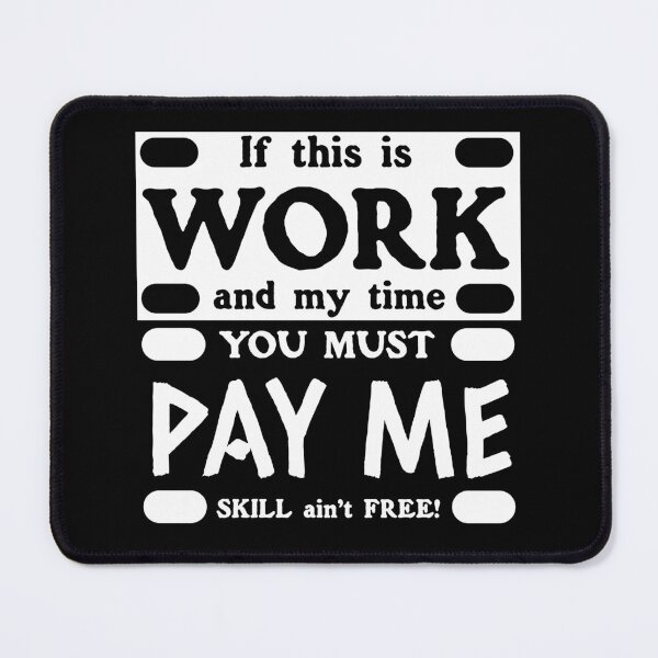 Item preview, Pay Me Skill Aint Free (Dark Designs) designed and sold by potluck.