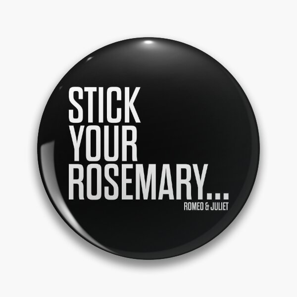 Item preview, Stick Your Rosemary - Romeo and Juliet - Shakespeare designed and sold by BexGrimwood.