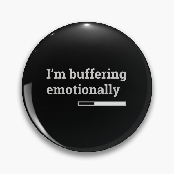Item preview, I’m buffering emotionally - Relatable Quote Design  designed and sold by VisionTear.