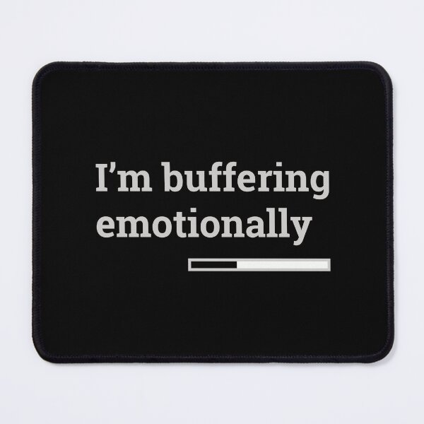 Item preview, I’m buffering emotionally - Relatable Quote Design  designed and sold by VisionTear.