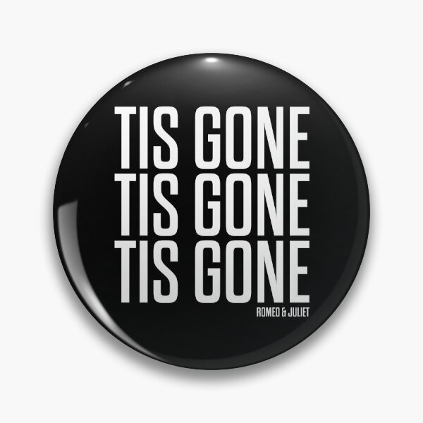 Item preview, Tis Gone, Tis Gone, Tis Gone - Romeo and Juliet - Shakespeare designed and sold by BexGrimwood.