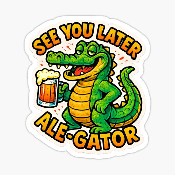Item preview, See you later ale-gator (alligator) designed and sold by Drunk-Animals.
