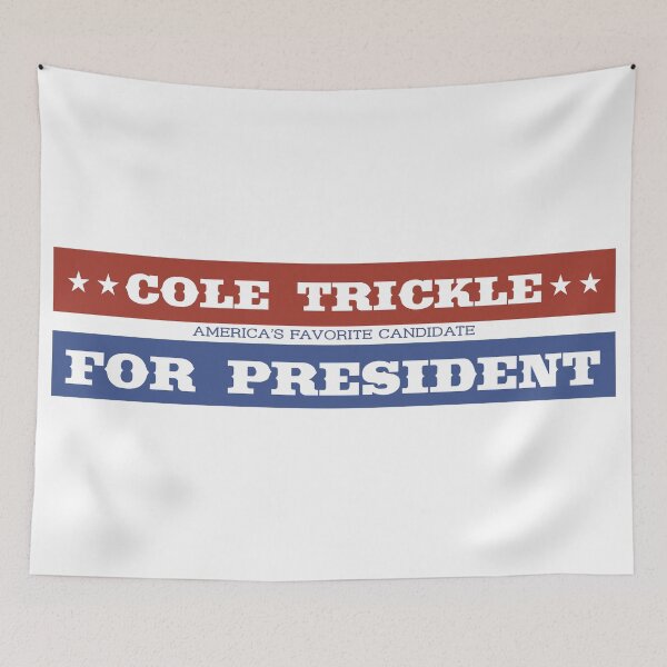 Item preview, Cole Trickle for President  designed and sold by Martin Czoka.