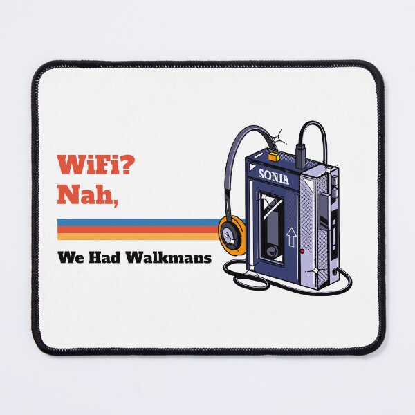 Item preview, "WiFi? Nah, We Had Walkmans" – Retro '80s designed and sold by 80case.
