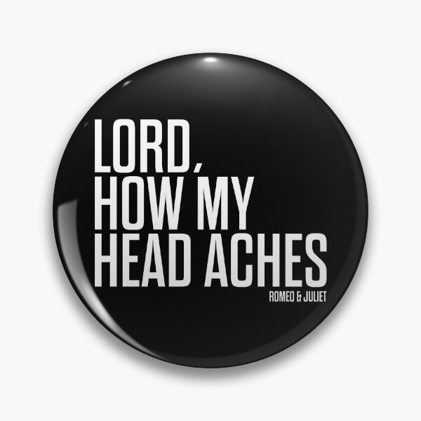 Item preview, Lord How My Head Aches - Romeo and Juliet - Shakespeare designed and sold by BexGrimwood.