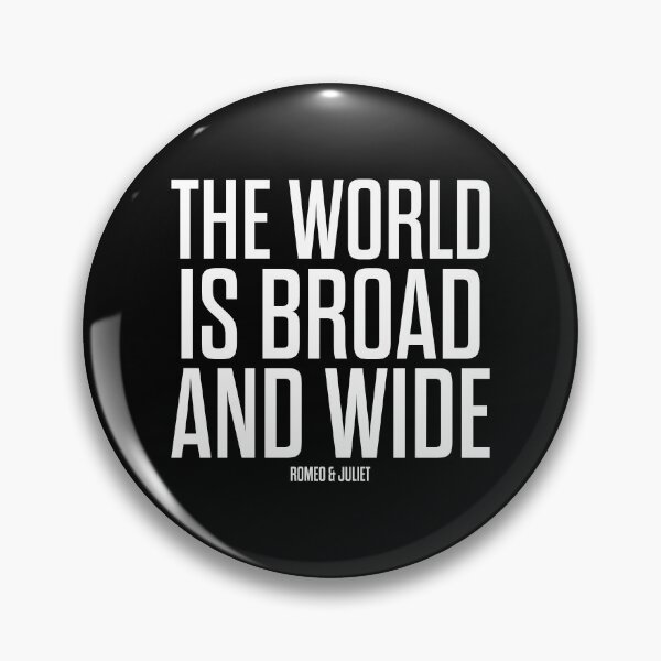 Item preview, The World Is Broad And Wide - Romeo and Juliet - Shakespeare designed and sold by BexGrimwood.