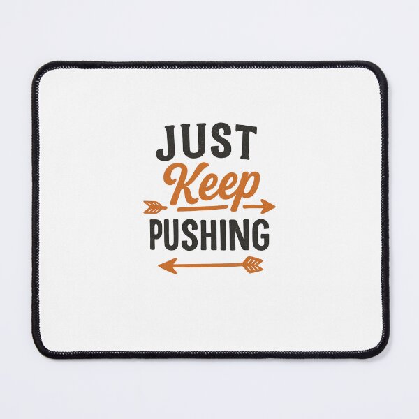 Item preview, Just Keep Pushing designed and sold by DigitalGemArt.