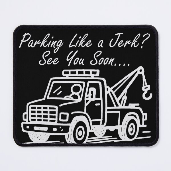 Item preview, Parking Like a Jerk? See You Soon – Funny Tow Truck Tee designed and sold by PiggFamilyPrint.