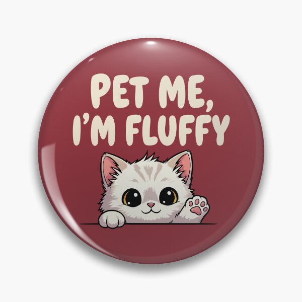 Item preview, Pet Me, I’m Fluffy designed and sold by Amir Faysal.