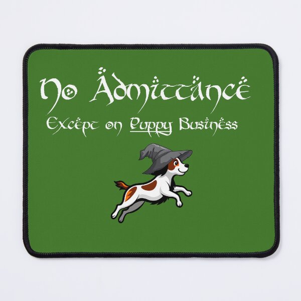 Item preview, No Admittance Except on PUPPY Business  designed and sold by Hair-brained  Haberdasher.