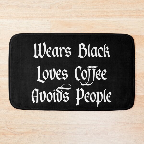 Item preview, Wears Black, Loves Coffee, Avoids People designed and sold by witchlingart.