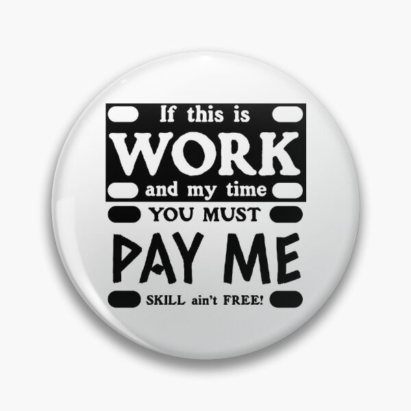 Item preview, Pay Me Skill Ain't Free (Light Designs) designed and sold by potluck.