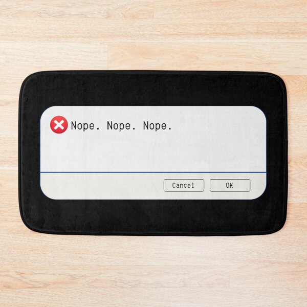 Item preview, UNEXPECTED ERROR:  Nope. Nope. Nope. - funny computer signs designed and sold by DesignsFromTW-S.