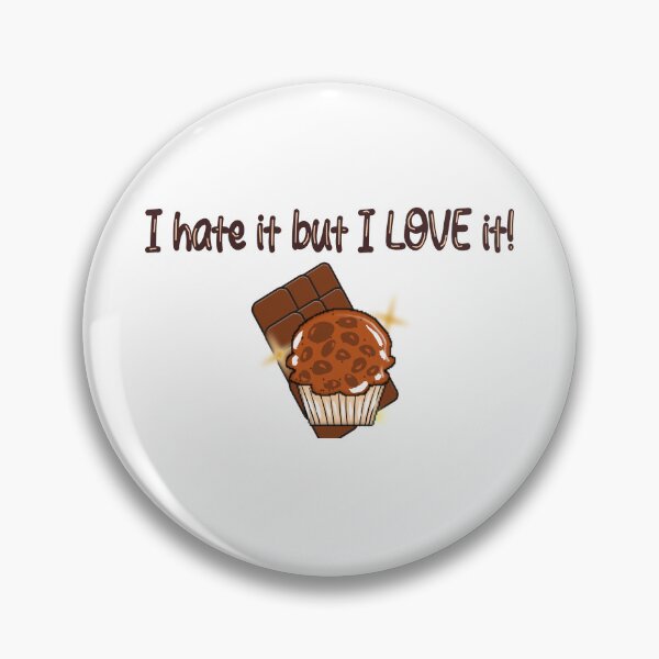 Item preview, Chocolate Addiction – I Hate It But I Love It! designed and sold by ForcePrint.