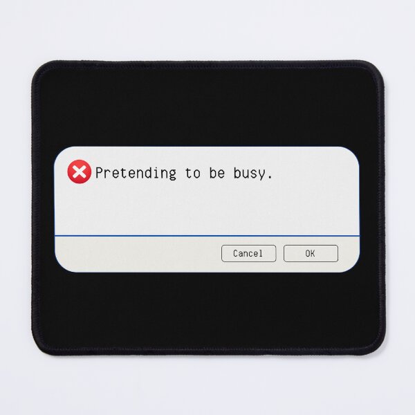 Item preview, UNEXPECTED ERROR:  Pretending to be busy. - funny computer signs designed and sold by DesignsFromTW-S.