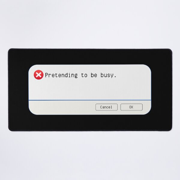 Item preview, UNEXPECTED ERROR:  Pretending to be busy. - funny computer signs designed and sold by DesignsFromTW-S.